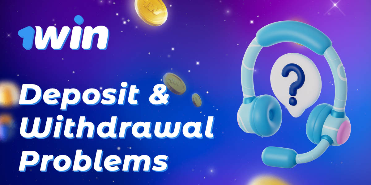 The most common problems that may arise when making payments on 1Win