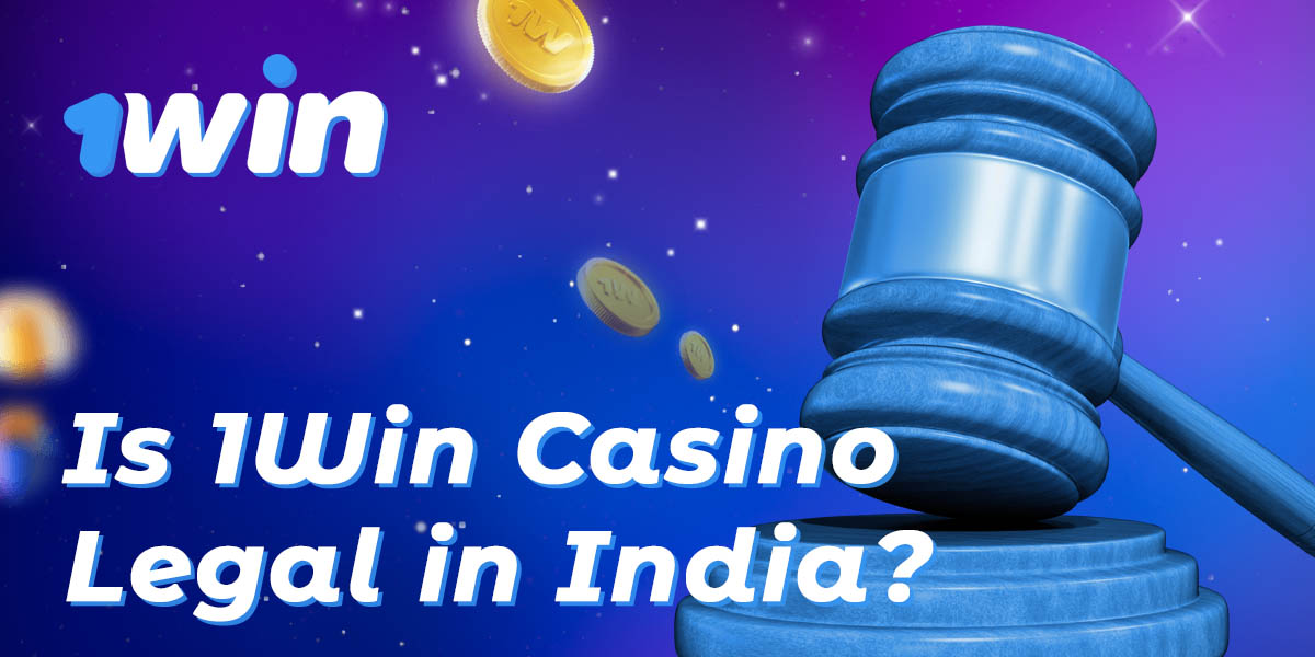 Legality of 1Win online casino for Indian users