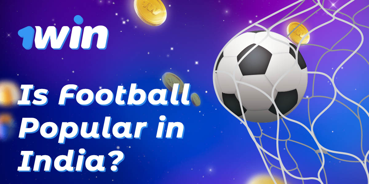 Is soccer considered a popular sport among Indian 1Win users
